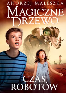 Magiczne Drzewo. Czas robotów - ebook - Andrzej Maleszka