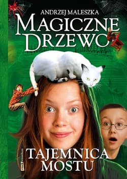Magiczne drzewo. Tajemnica mostu - Andrzej Maleszka