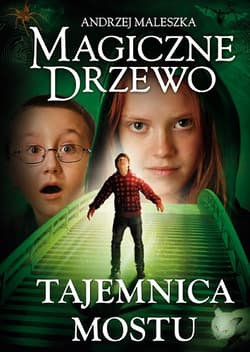 Magiczne drzewo. Tajemnica mostu - Andrzej Maleszka