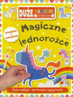 Magiczne jednorożce Książeczka z dużymi naklejkami dla małych rączek