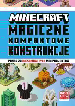 Magiczne kompaktowe konstrukcje. Minecraft - Opracowanie Zbiorowe
