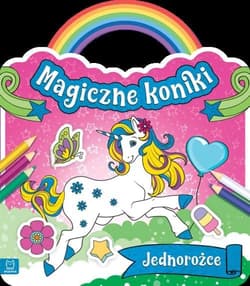 Magiczne koniki Jednorożce - Opracowanie Zbiorowe