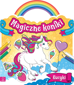 Magiczne koniki Kucyki - Opracowanie Zbiorowe
