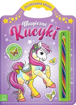 Magiczne kucyki Kolorowanka z naklejkami Zaczarowana kredka - Sylwia Kajdana