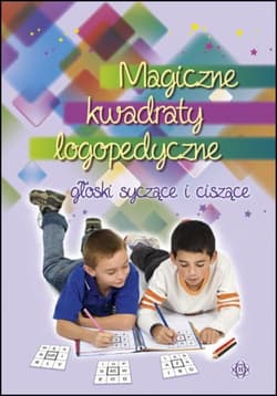 Magiczne kwadraty logopedyczne Głoski syczące i ciszące - Opracowanie Zbiorowe