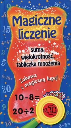 Magiczne liczenie. Suma wielokrotność tabliczka mnożenia - Opracowanie Zbiorowe