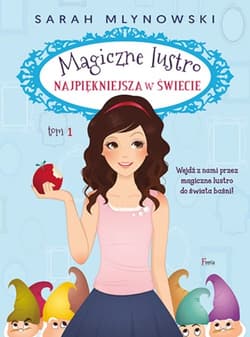 Magiczne lustro Najpiękniejsza w świecie Tom 1