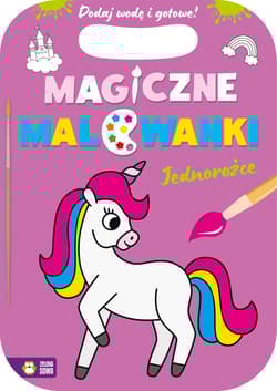 Magiczne malowanki. Jednorożce - Opracowanie Zbiorowe