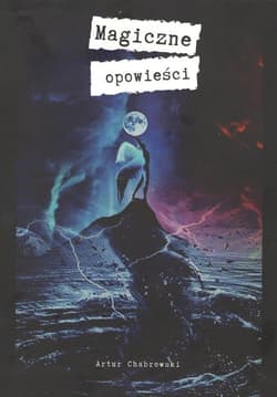 Magiczne opowieści - Artur Chabrowski