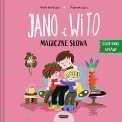 Magiczne słowa. Codzienne sprawy. Jano i Wito - Wiola Wołoszyn