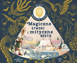 Magiczne stwory i mityczne bestie - Emily Hawkins, Victo Ngai