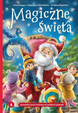 Magiczne święta - Katarzyna Wierzbicka, Anna Potyra, Ariadna Piepiórka