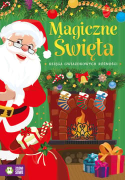 Magiczne Święta. Księga gwiazdkowych różności - Opracowanie Zbiorowe