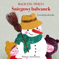 Magiczne święta Śniegowy bałwanek - Urszula Kozłowska