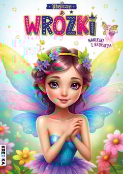 Magiczne wróżki. Kolorowanka z brokatem - Opracowanie Zbiorowe