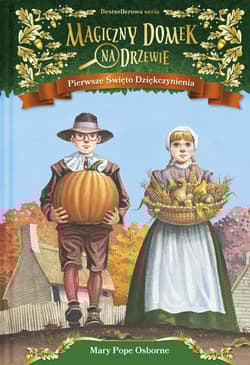 Magiczny domek na drzewie 27 Pierwsze Święto Dziękczynienia - Mary Pope Osborne