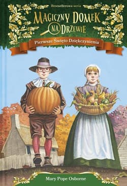 Magiczny domek na drzewie 27 Pierwsze Święto Dziękczynienia - Mary Pope Osborne