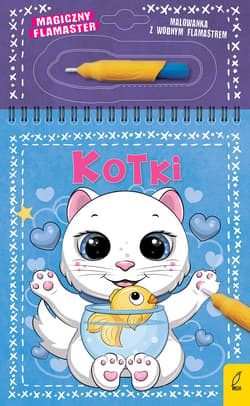Magiczny flamaster Kotki - Opracowanie Zbiorowe
