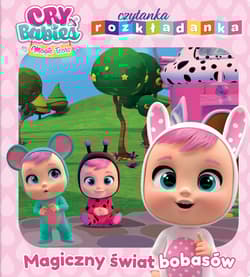 Magiczny świat bobasów. Cry Babies. Czytanka rozkładanka - Opracowanie Zbiorowe