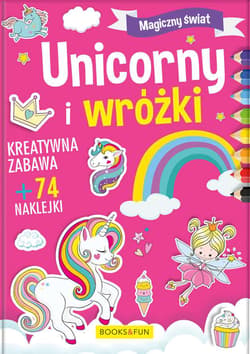 Magiczny Świat Unicorny i Wróżki   74 naklejki  - Opracowanie Zbiorowe
