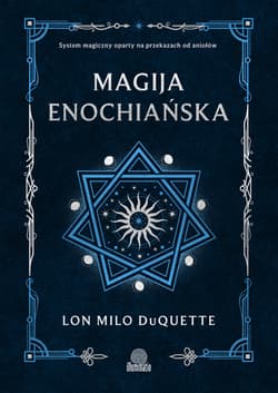 Magija enochiańska - ebook - Lon Milo DuQuette