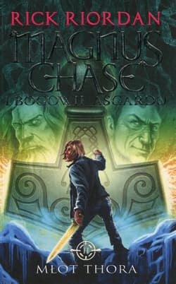 Magnus Chase i bogowie Asgardu Tom 2 Młot Thora