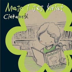 Maja i jej świat Ciekawość