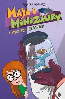 Maja i Minizaury I kto to gada? Tom 4 - Kajetan Wykurz