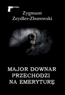 Major Downar przechodzi na emeryturę - Zeydler Zborowski Zygmunt