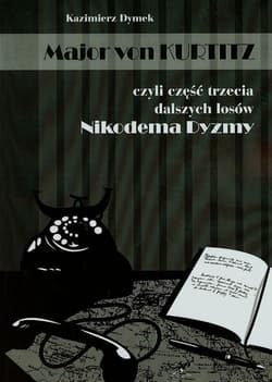 Major von Kurtitz czyli część trzecia dalszych losów Nikodema Dyzmy