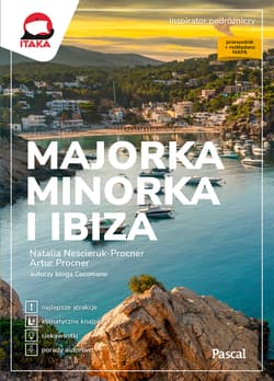 Majorka, Minorka i Ibiza. Inspirator podróżniczy wyd. 2024 - Artur Procner, Natalia Nescieruk-Procner