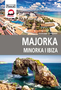 Majorka, Minorka, Ibiza przewodnik - Opracowanie Zbiorowe