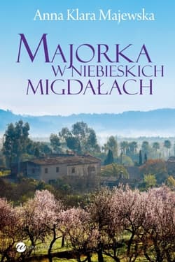 Majorka w niebieskich migdałach - Majewska Anna Klara