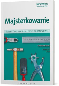 Majsterkowanie Zeszyt ćwiczeń Szkoła podstawowa - Danuta Kędra