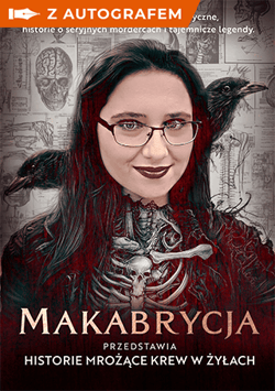 Makabrycja przedstawia historie mrożące krew w żyłach - książka z autografem