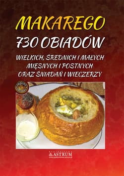 Makarego 730 obiadów wielkich,średnich i małych,mięsnych i postnych oraz śniadań i wieczerzy