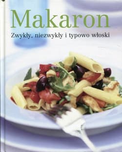 Makaron Zwykły, niezwykły i typowo włoski - Opracowanie Zbiorowe