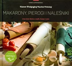Makarony, pierogi i naleśniki oraz inne dania z mąki, kaszy i ryżu - Hanna Szymanderska