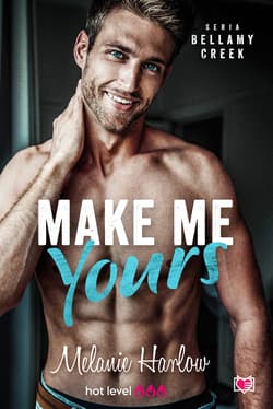 Make me yours. Bellamy Creek. Tom 2 - ebook - Melanie Harlow