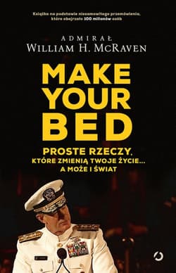 Galeria - zdjęcie nr. 1 - Make Your Bed. Proste rzeczy, które zmienią twoje życie…