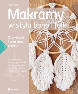 Makramy w stylu boho i folk 23 oryginalne i pełne uroku projekty - Virginie Pugliesi