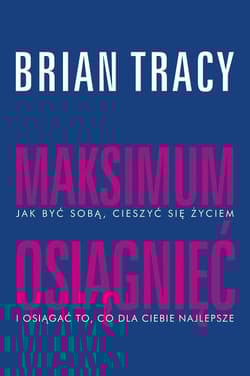 Maksimum osiągnięć - Brian Tracy