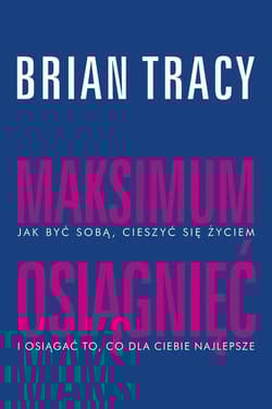 Maksimum osiągnięć - Brian Tracy