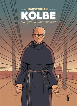 Maksymilian Kolbe. Święty w Auschwitz w.2 - Jean-François Vivier, Joël Costes, Regis Denoel