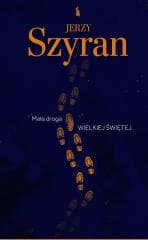 Mała droga wielkiej świętej - Jerzy Szyran
