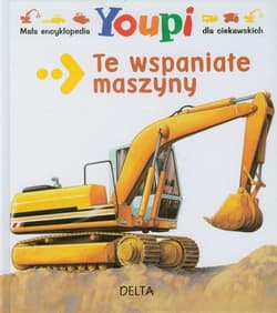 Mała encyklopedia Youpi Te wspaniałe maszyny dla ciekawskich