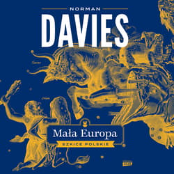 Mała Europa. Szkice polskie - audiobook - Norman Davies