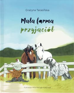 Mała farma przyjaciół - Grażyna Tarasińska