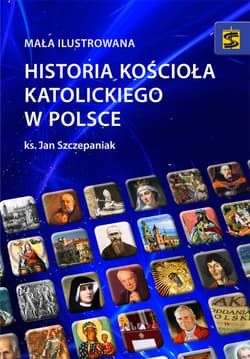 Mała ilustrowana historia Kościoła katolickiego w Polsce