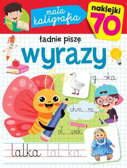 Mała kaligrafia. Ładnie piszę wyrazy - Stefaniak Grażyna, Barbara Litwiniec